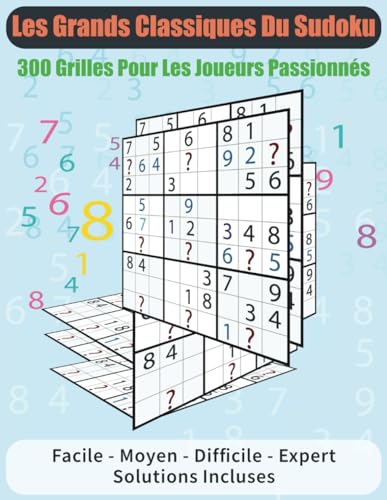 Les grands classiques du sudoku: 300 grilles pour les joueurs passionnés von Independently published