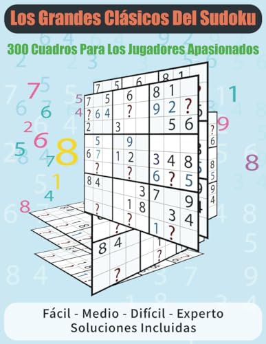 Los grandes clásicos del sudoku: 300 cuadros para los jugadores apasionados. von Independently published