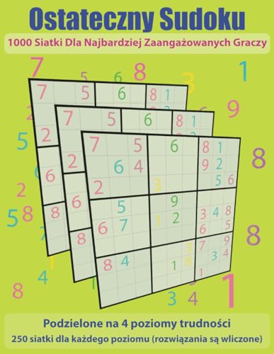 Ostateczny Sudoku: 1000 siatki dla najbardziej zaangażowanych graczy. von Independently published