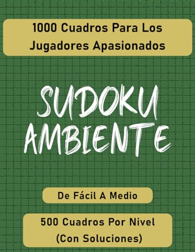 Sudoku Ambiente: 1000 cuadros para los jugadores apasionados von Independently published