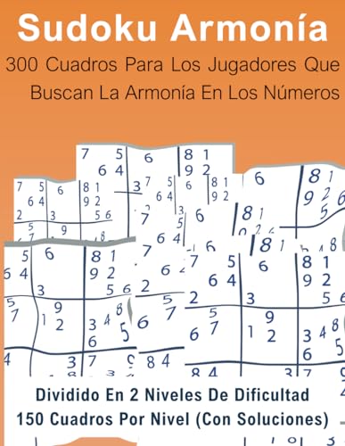 Sudoku Armonía: 300 cuadros para los jugadores que buscan la armonía en los números von Independently published