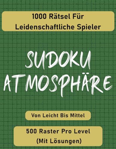 Sudoku-Atmosphäre: 1000 Rätsel für leidenschaftliche Spieler von Independently published