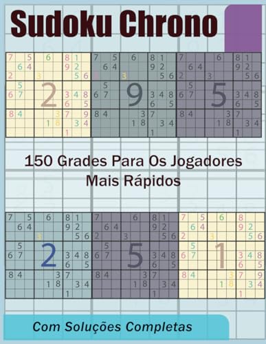 Sudoku Chrono: 150 Grades para os Jogadores Mais Rápidos von Independently published