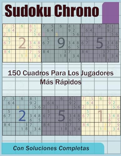 Sudoku Chrono: 150 cuadros para los jugadores más rápidos von Independently published
