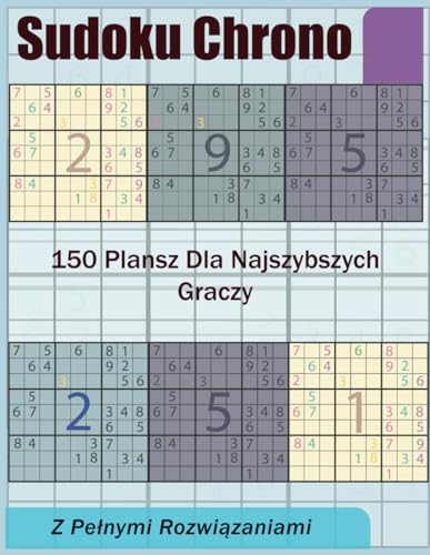 Sudoku Chrono: 150 plansz dla najszybszych graczy von Independently published