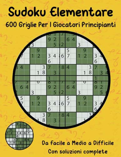 Sudoku Elementare: 600 Griglie per i Giocatori Principianti von Independently published