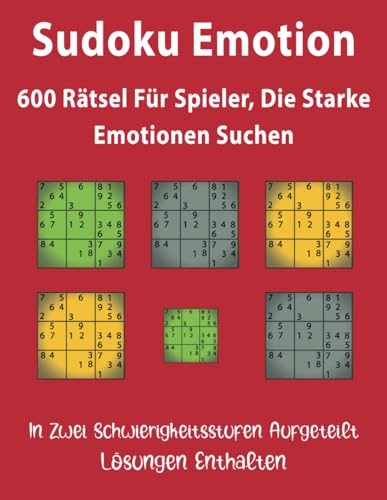 Sudoku Emotion: 600 Rätsel für Spieler, die starke Emotionen suchen. von Independently published