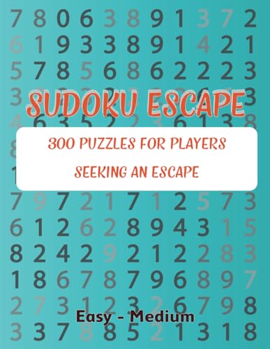 Sudoku Escape: 300 Puzzles for Players Seeking an Escape von Independently published