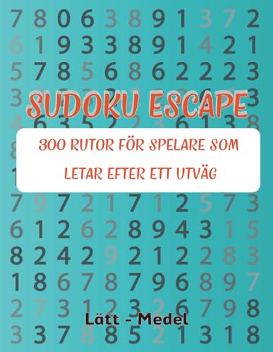 Sudoku Escape: 300 Rutor för spelare som letar efter ett utväg von Independently published