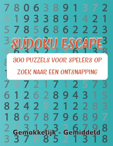 Sudoku Escape: 300 puzzels voor spelers op zoek naar een ontsnapping. von Independently published