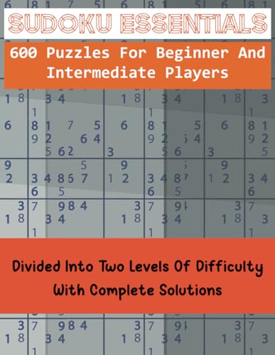 Sudoku Essentials: 600 Puzzles for Beginner and Intermediate Players von Independently published