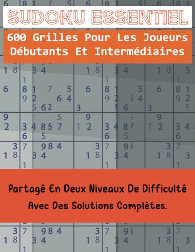 Sudoku Essentiel: 600 grilles pour les joueurs débutants et intermédiaires von Independently published