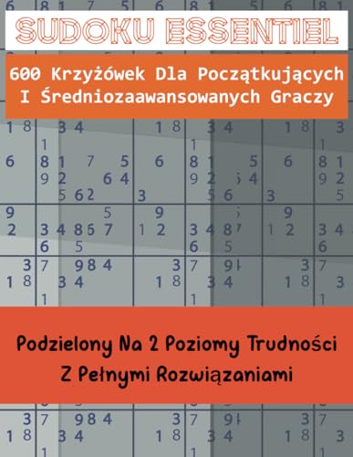 Sudoku Essentiel: 600 krzyżówek dla początkujących i średniozaawansowanych graczy. von Independently published