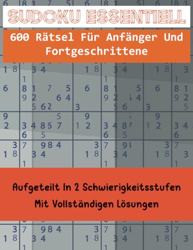 Sudoku Essentiell: 600 Rätsel für Anfänger und Fortgeschrittene von Independently published