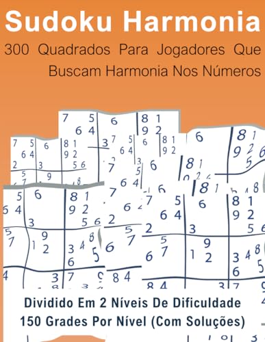 Sudoku Harmonia: 300 Quadrados para Jogadores que Buscam Harmonia nos Números von Independently published