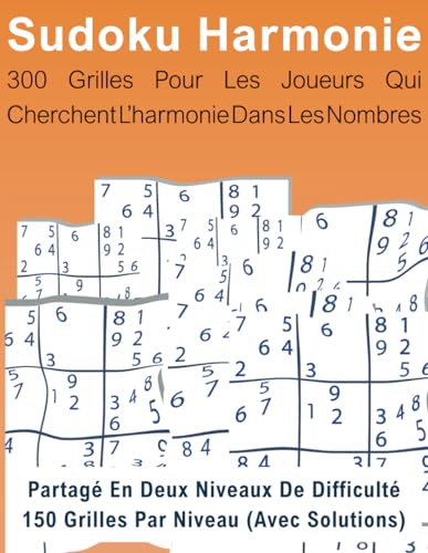 Sudoku Harmonie: 300 grilles pour les joueurs qui cherchent l'harmonie dans les nombres von Independently published