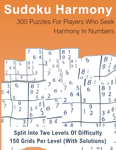 Sudoku Harmony: 300 Puzzles for Players Who Seek Harmony in Numbers von Independently published