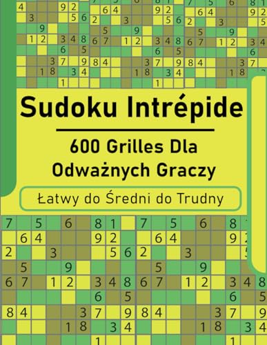 Sudoku Intrépide: 600 grilles dla odważnych graczy von Independently published