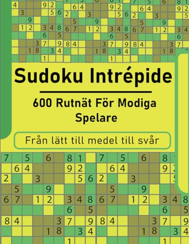 Sudoku Intrépide: 600 rutnät för modiga spelare von Independently published