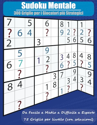 Sudoku Mentale: 300 Griglie per i Giocatori più Strategici von Independently published