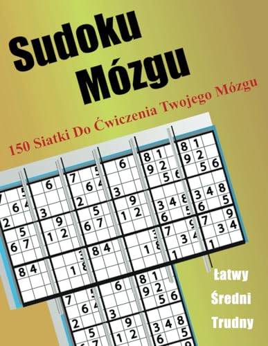 Sudoku Mózgu: 150 siatki do ćwiczenia Twojego mózgu von Independently published