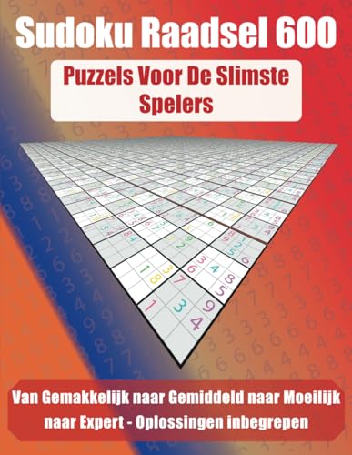 Sudoku Raadsel 600: Puzzels voor de slimste spelers von Independently published