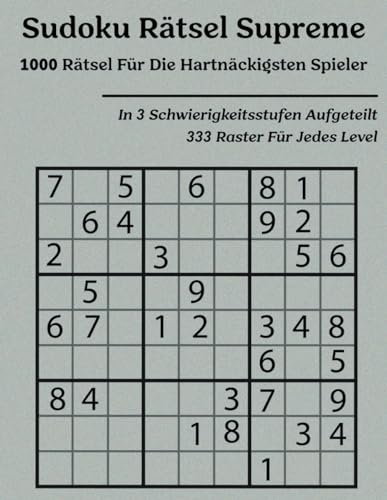Sudoku Rätsel Supreme: 1000 Rätsel für die hartnäckigsten Spieler von Independently published