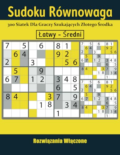 Sudoku Równowaga: 300 siatek dla graczy szukających złotego środka. von Independently published