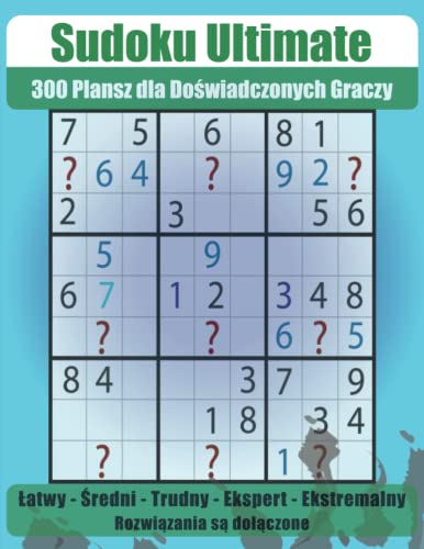 Sudoku Ultimate: 300 Plansz dla Doświadczonych Graczy von Independently published
