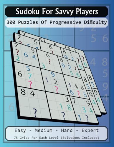 Sudoku for Savvy Players: 300 Puzzles of Progressive Difficulty von Independently published