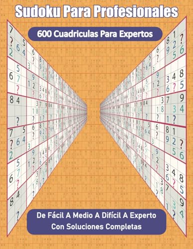 Sudoku para profesionales: 600 cuadriculas para expertos von Independently published