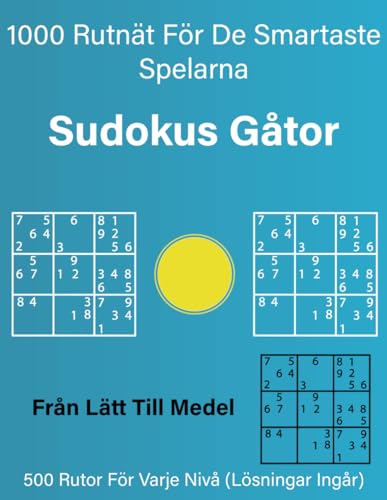 Sudokus Gåtor: 1000 rutnät för de smartaste spelarna von Independently published