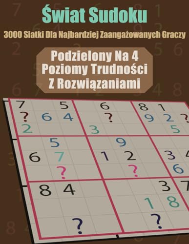 Świat Sudoku: 3000 siatki dla najbardziej zaangażowanych graczy. von Independently published