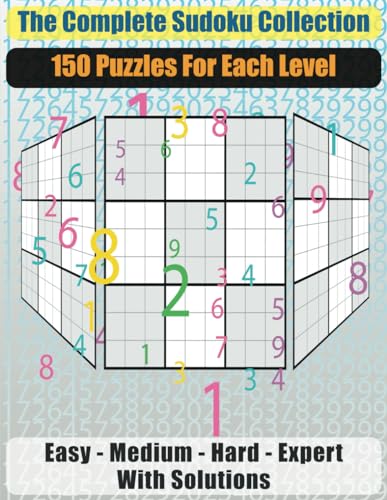 The Complete Sudoku Collection: 150 Puzzles for Each Level von Independently published