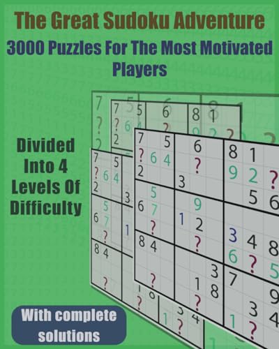 The Great Sudoku Adventure: 3000 Puzzles for the Most Motivated Players von Independently published