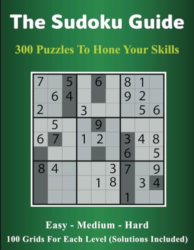 The Sudoku Guide: 300 Puzzles to Hone Your Skills von Independently published