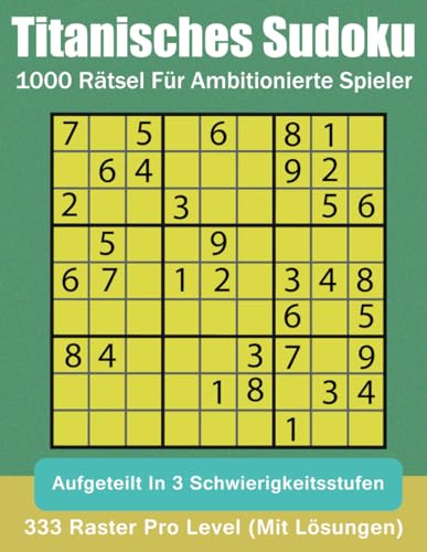 Titanisches Sudoku: 1000 Rätsel für ambitionierte Spieler von Independently published