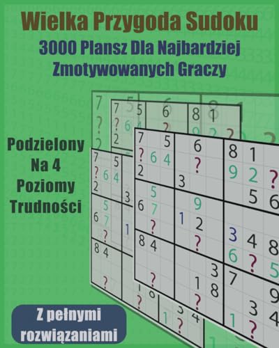 Wielka Przygoda Sudoku: 3000 plansz dla najbardziej zmotywowanych graczy. von Independently published