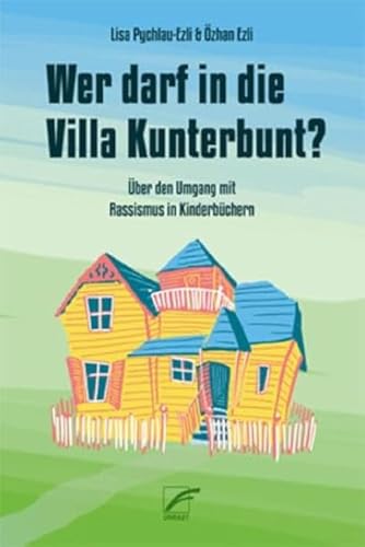 Wer darf in die Villa Kunterbunt?: Über den Umgang mit Rassismus in Kinderbüchern