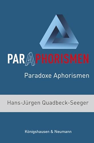 Paraphorismen: Paradoxe Aphorismen von Königshausen u. Neumann