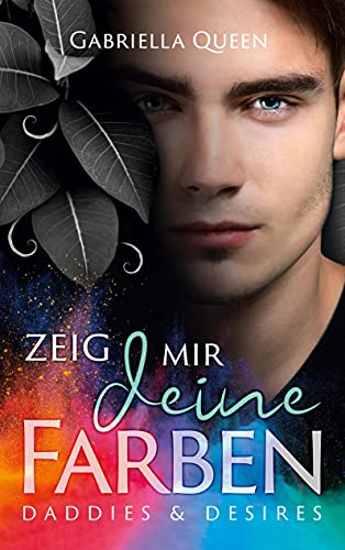 Zeig mir deine Farben: Daddies & Desires von Books on Demand GmbH