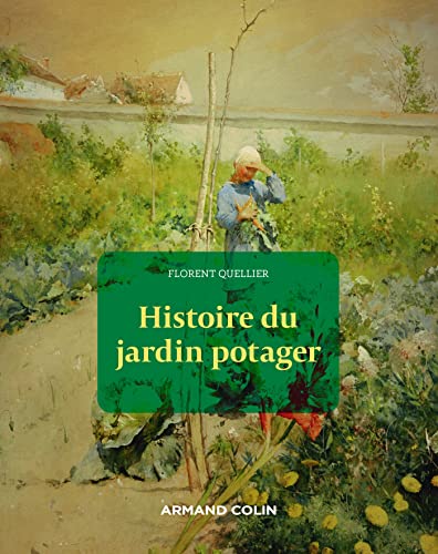 Histoire du jardin potager von ARMAND COLIN