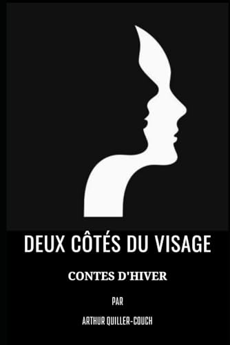 DEUX CÔTÉS DU VISAGE: CONTES D'HIVER von Independently published
