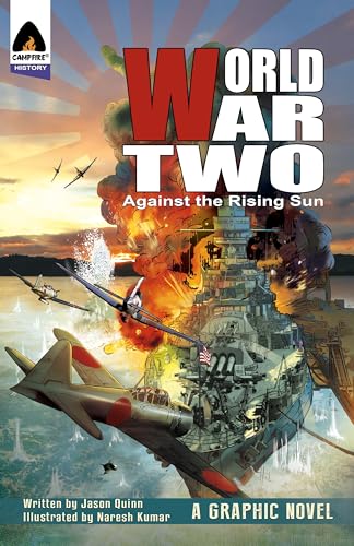 World War Two: Against The Rising Sun (Campfire Graphic Novels)