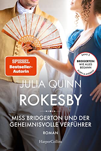 Rokesby – Miss Bridgerton und der geheimnisvolle Verführer: Roman | Die Vorgeschichte zu Bridgerton | Von der mehrfachen SPIEGEL-Bestsellerautorin der Vorlage zur NETFLIX-Welterfolgsserie »Bridgerton« von HarperCollins