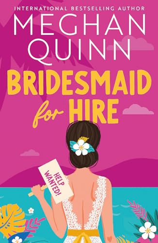Bridesmaid for Hire: The hilarious and steamy new wedding-set romcom from the internationally bestselling author for 2024 von Hodder Paperbacks
