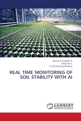 REAL TIME MONITORING OF SOIL STABILITY WITH AI: DE von LAP LAMBERT Academic Publishing