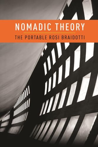 Nomadic Theory: The Portable Rosi Braidotti (Gender and Culture (Paperback)) von Columbia University Press