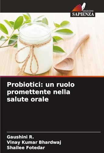 Probiotici: un ruolo promettente nella salute orale: DE von Edizioni Sapienza