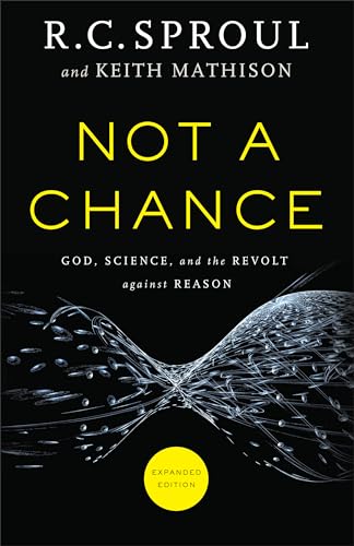 Not a Chance: God, Science, And The Revolt Against Reason von Baker Books